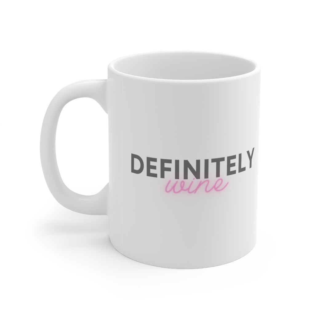 Definitely Wine Mug [Make everyone laugh...or wonder in your zoom meeting]
