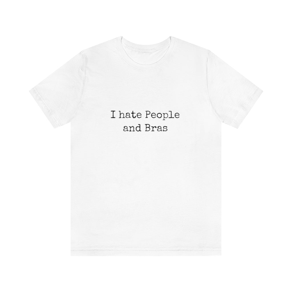 Graphic Tee | Hate Bras | Funny Tee