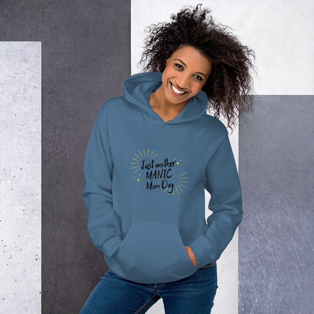 Just another Manic Mom Day Hoodie