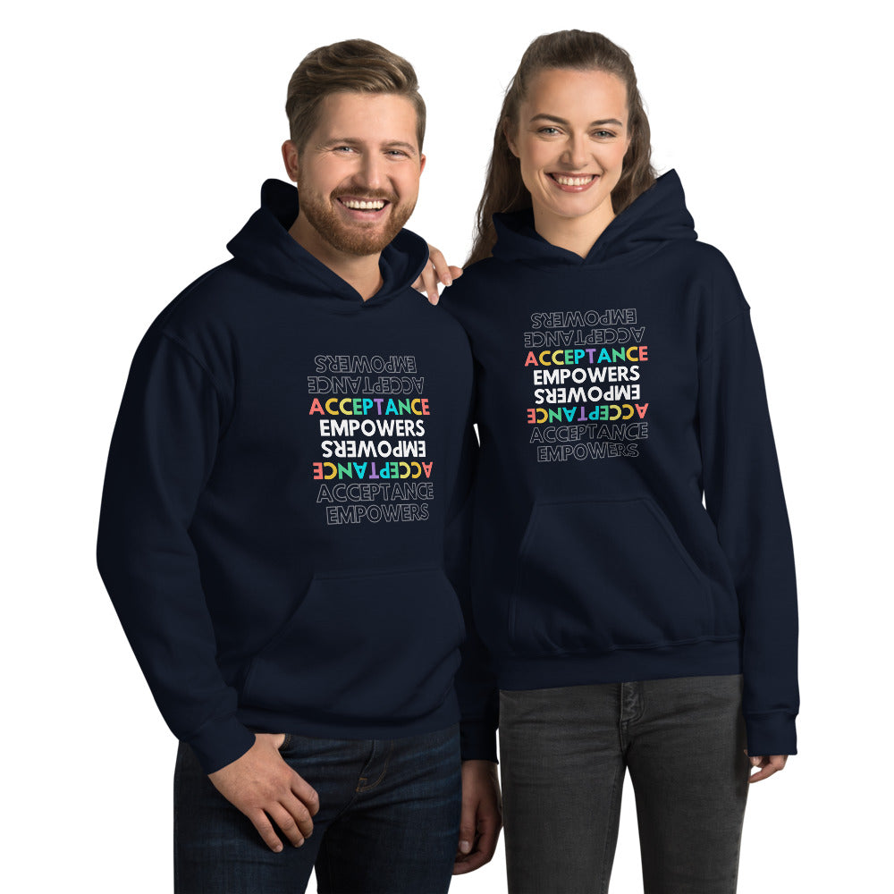Acceptance Empowers Hoodie [Be part of the solution and start the conversation]