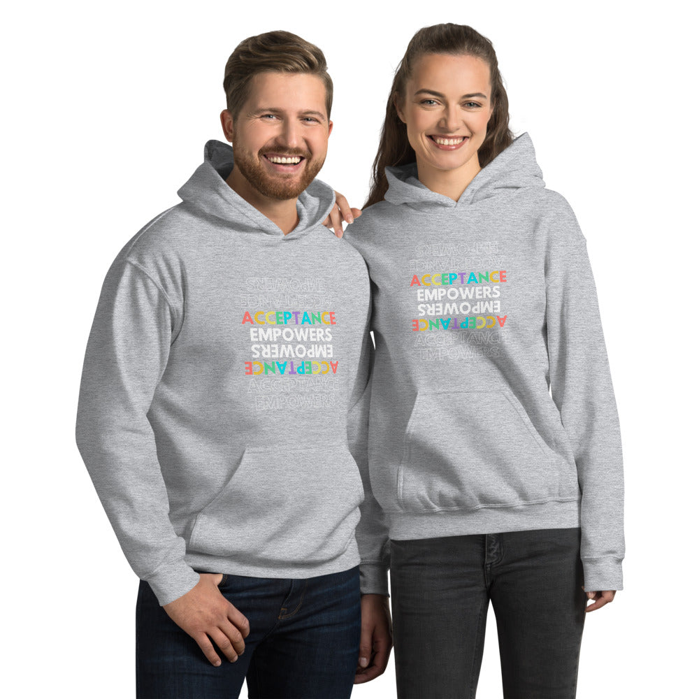 Acceptance Empowers Hoodie [Be part of the solution and start the conversation]