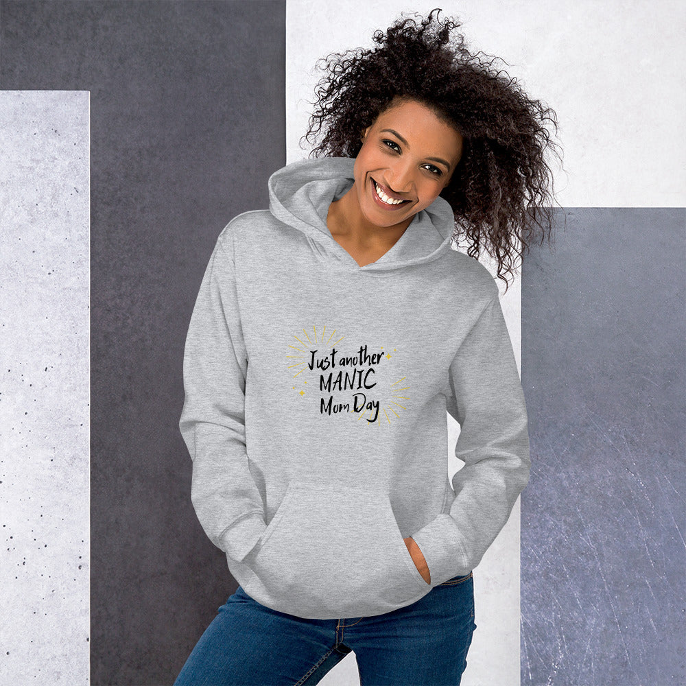 Just another Manic Mom Day Hoodie