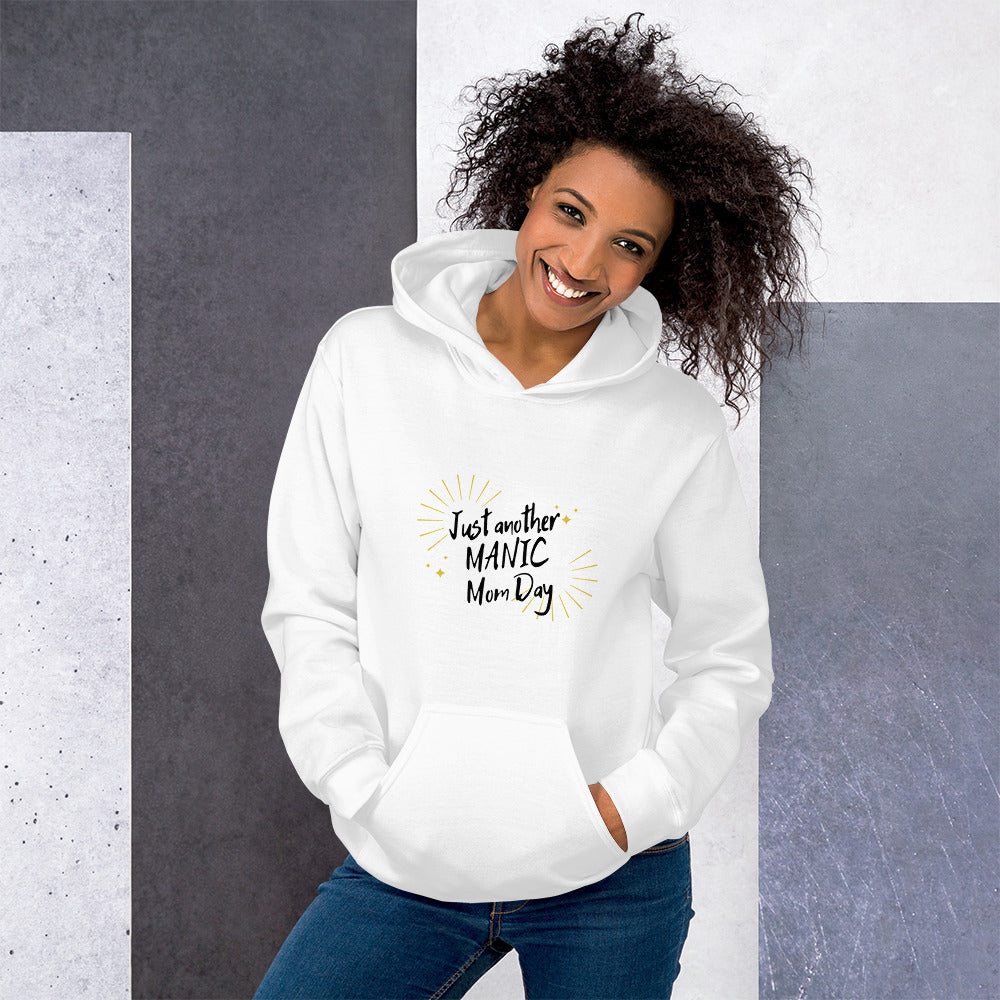 Just another Manic Mom Day Hoodie